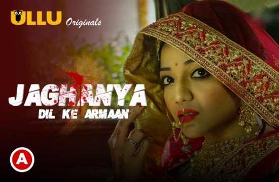 +18 Jaghanya ( Dil Ke Armaan ) S01 E01 (2021) Hot Web Series Ullu Originals