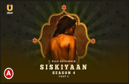 Siskiyaan S04P02 (2023) Hindi Hot Web Series