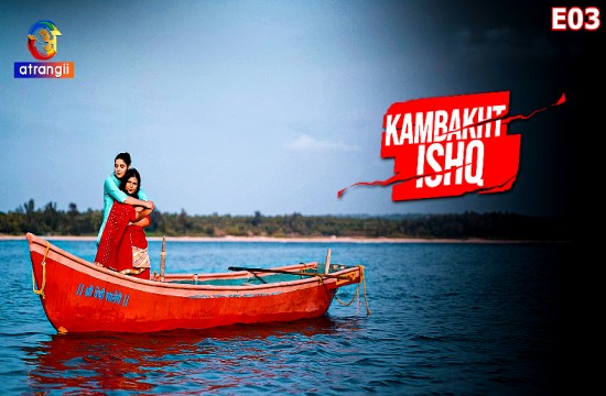 Kambakht Ishq P01E03 (2023) Hindi Hot Web Series Atrangii