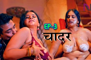 Chadar S01E03 (2024) Hindi Hot Web Series Nazar