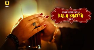 Kala Khatta P02 (2024) Hindi Hot Web Series