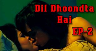 Dil Dhoondta Hai S01E02 (2024) Hindi Hot Web Series PatangMovies