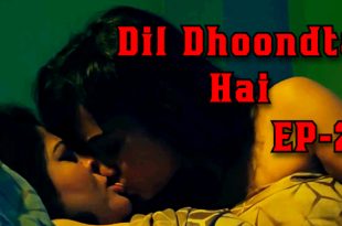 Dil Dhoondta Hai S01E02 (2024) Hindi Hot Web Series PatangMovies