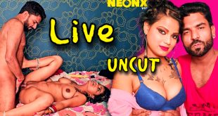 Live (2024) Hot Hindi Short Film Neonx