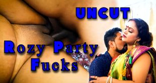 Rozy Party Fucks (2024) Hot Hindi Short Films