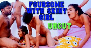 FourSome With Skiny Girl (2024) Hot Hindi Short Films