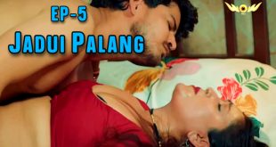 Jadui Palang S01E05 (2024) Hindi Hot Web Series WowEntertainment