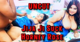 Jija Ji Suck Horney Rose (2024) Hot Hindi Short Films