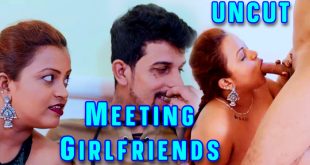 Meeting Girlfriends (2024) Hot Hindi Short Films