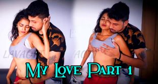 My Love Part 1 (2024) Hot Hindi Short Films