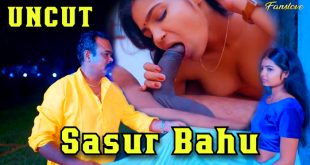 Sasur Bahu (2024) Hot Hindi Short Film Fanslove