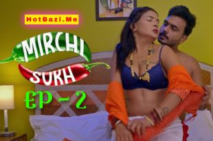 Mirchi Sukh S01E02 (2024) Hindi Hot Web Series Mastram