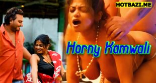 Horny Kamwali 2025 Hindi Hot Short Film