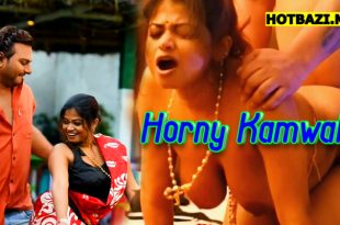 Horny Kamwali 2025 Hindi Hot Short Film