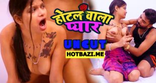 Hotel Wala Pyar (2025) Hot Hindi Short Film Uncutmasala