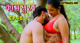 Kaam Sukh S01E06 2025 Hindi Hot Web Series Lookentertainment