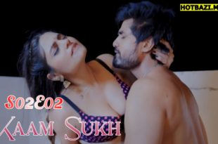 Kaam Sukh S02E02 2025 Hindi Hot Web Series Lookentertainment