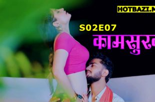 Kaam Sukh S02E07 (2025) Hindi Hot Web Series Lookentertainment