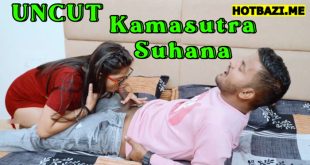 Kamasutra Suhana (2025) Hot Hindi Short Film