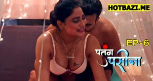 Patang Paseena S01E06 2025 Hindi Hot Web Series Rioplus