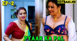 Pyaar Ka Pal S01E02 (2025) Hindi Hot Web Series Sahelii