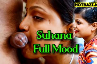 Suhana Full Mood 2025 Hindi Hot Short Film