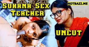 Suhana Sex Teacher (2025) Hot Hindi Short Film