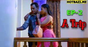 A Trip S01E02 (2025) Hindi Hot Web Series Jholmol