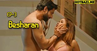 Besharam S01E03 (2025) Hindi Hot Web Series Makhan