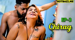 Chirag S01E03 (2025) Hindi Hot Web Series Hulchul