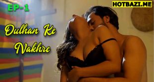 Dulhan Ke Nakhre S01E01 (2025) Hindi Hot Web Series Jugnu