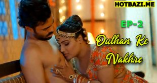 Dulhan Ke Nakhre S01E02 (2025) Hindi Hot Web Series Jugnu