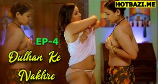 Dulhan Ke Nakhre S01E04 (2025) Hindi Hot Web Series Jugnu