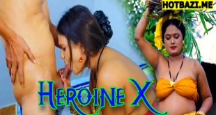 Heroine X (2025) Hindi Hot Short Film MoodX