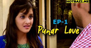 Punar Love S01E01 (2025) Hindi Hot Web Series Mastram