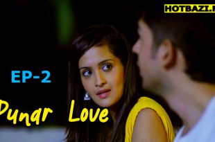 Punar Love S01E02 (2025) Hindi Hot Web Series Mastram