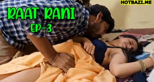 Raat Rani S01E03 (2025) Hindi Hot Web Series Rioplus