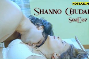 Shanno Chudail S02E07 (2025) Hindi Hot Web Series Lookentertainment