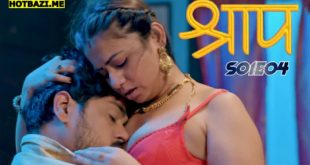 Shraap S01E04 (2025) Hindi Hot Web Series Hulchul