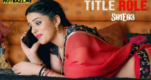 Title Role S01E03 (2025) Hindi Hot Web Series Ratri