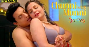 Chunni Weds Munni S01E03 (2025) Hindi Hot Web Series TeFlix