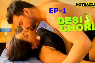 Desi Chori S01E01 (2025) Hindi Hot Web Series TeFlix