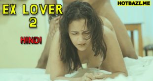 Ex-Lover 2 (2025) Hindi Hot Short Film Navarasa