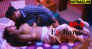 Exchange S01E03 (2025) Hindi Hot Web Series Makhan