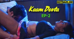 Kaam Devta S01E02 (2025) Hindi Hot Web Series Saavantv